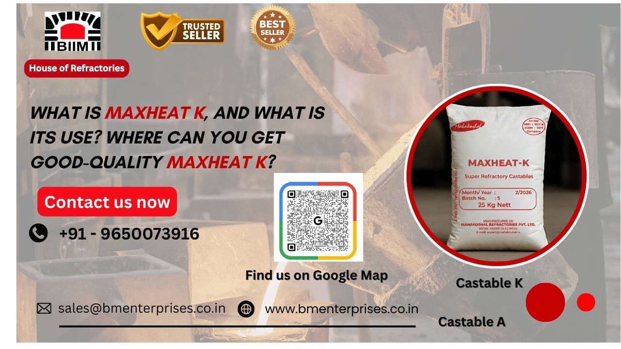 What is Maxheat K, and What is Its Use? Where Can You Get Good-Quality Maxheat K?