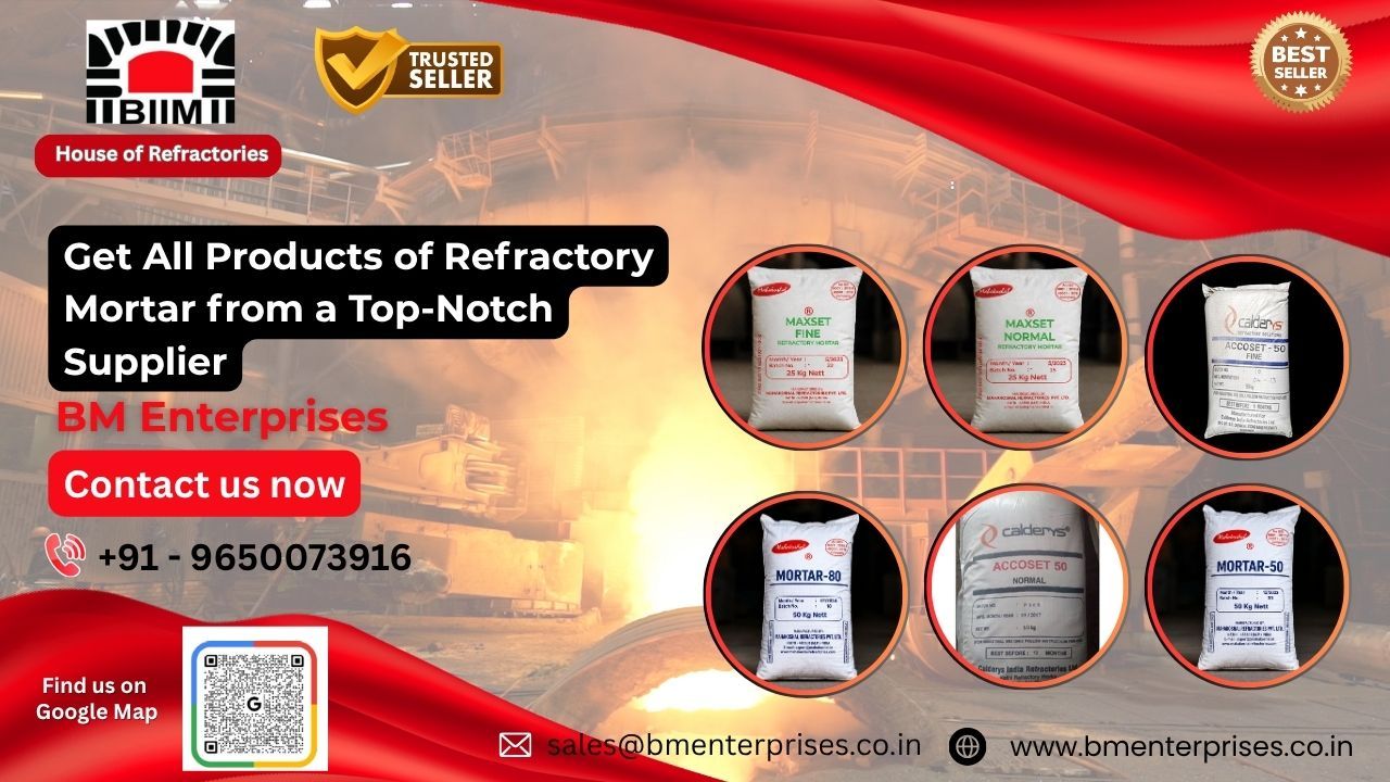 Get All Products of Refractory Mortar from a Top-Notch Supplier | BM Enterprises