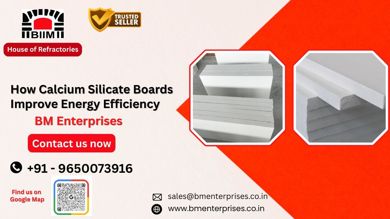 How Calcium Silicate Boards Improve Energy Efficiency – By BM Enterprises